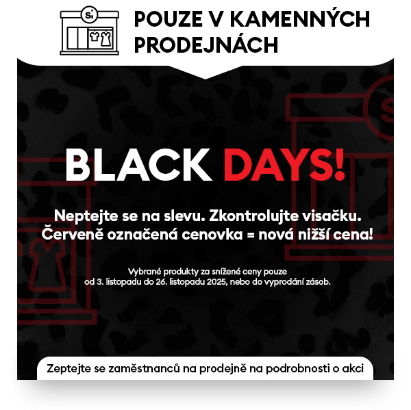 BLACK DAYS! Neptejte se na slevu. Zkontrolujte visačku. Červeně označená cenovka=nová nižší cena! Vybrané produkty za snížené ceny pouze od 3. listopadu do 26. listopadu 2025, nebo do vyprodání zásob.