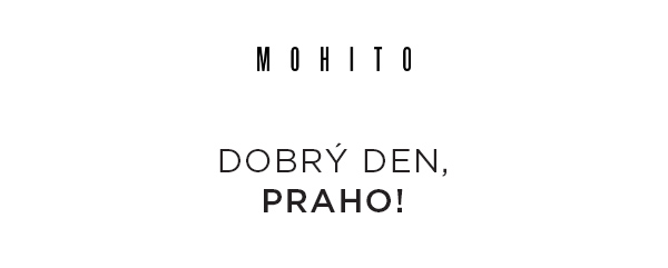 Navštivte prodejnu v Praha - nakupte krásné stylizace v MOHITO
