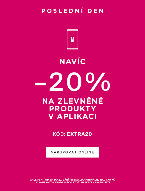 Navíc -20% na zlevněné produkty - pouze aplikace