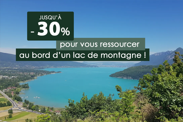 Jusqu'à -30% pour vous ressourcer au bord des lacs de montagne
