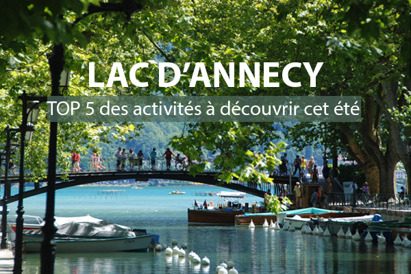 Lac d'Annecy : Top 5 des activités à découvrir cet été