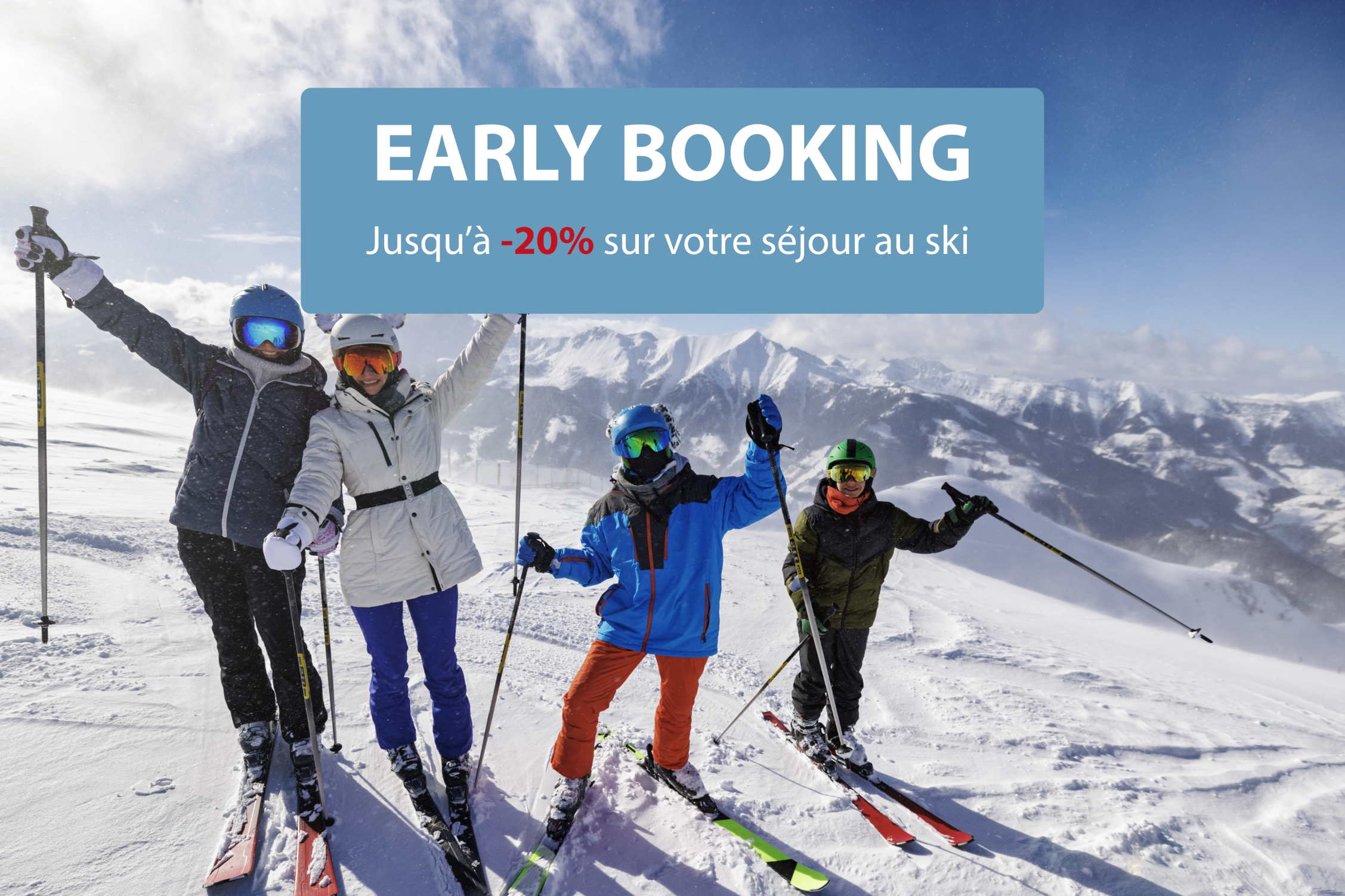 Early Booking : jusqu'à -20% sur votre séjour au ski