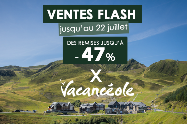 VENTE FLASH jusqu'au 22 juillet des remises jusqu'à -47% X Vacancéole