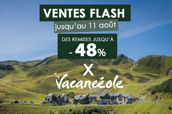 VENTE FLASH jusqu'au 11 août des remises jusqu'à -48% X Vacancéole